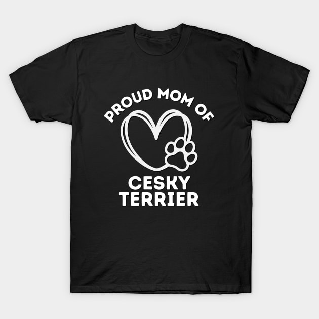 Cesky Terrier Mama Life is better with my dogs Dogs I love all the dogs T-Shirt by BoogieCreates